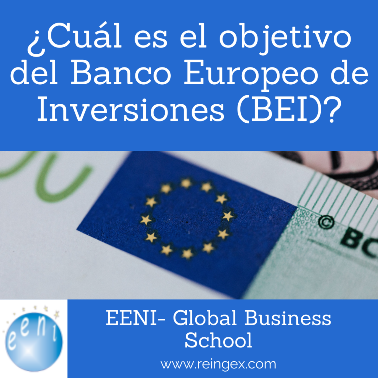 ¿Cuál es el objetivo del Banco Europeo de Inversiones (BEI)?