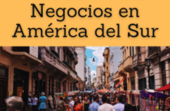 Comercio Exterior y Negocios en América del Sur